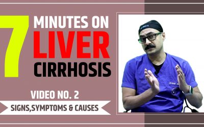 7 Minutes On Liver Cirrhosis: Video No 2 – Signs, Symptoms & Causes