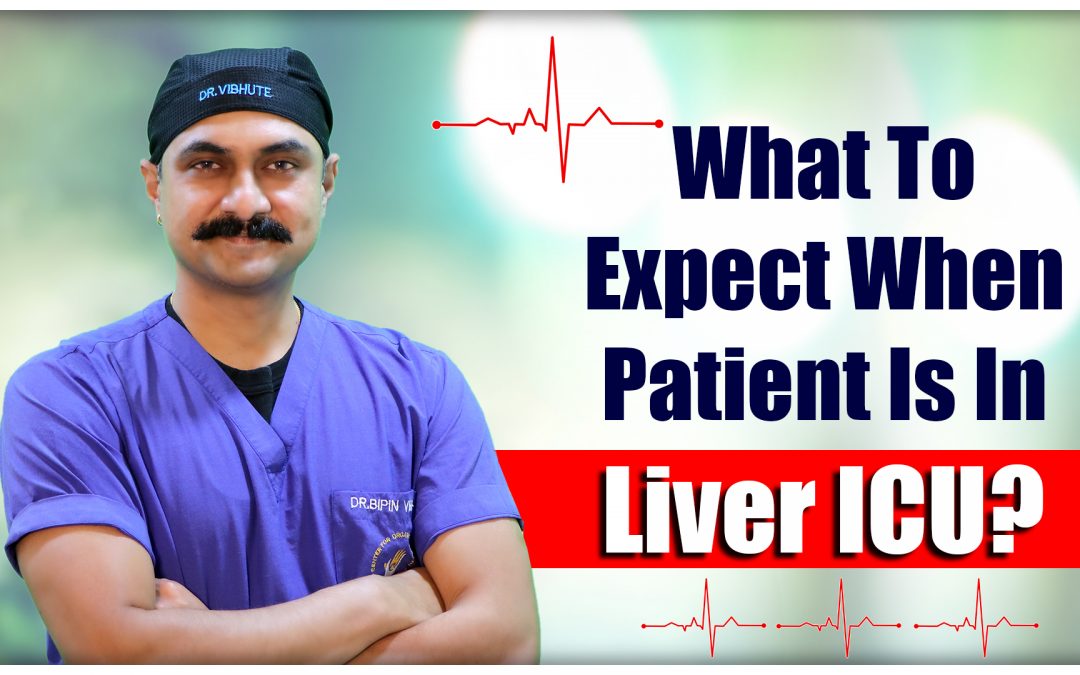 What to Expect When Patient is in Liver ICU?