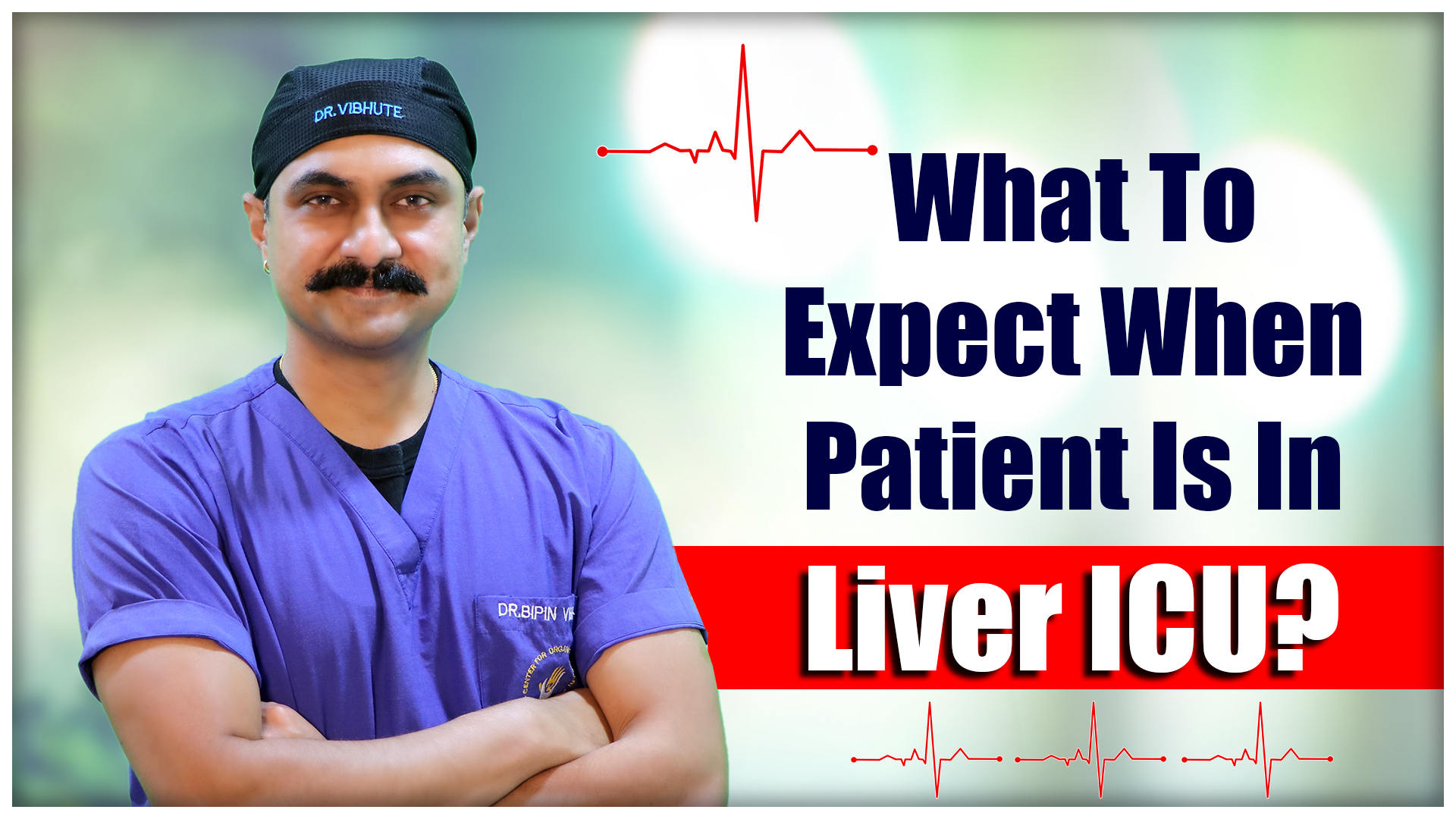 What to Expect When Patient is in Liver ICU