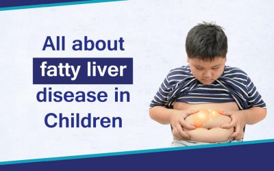 All About Fatty Liver Disease in Children