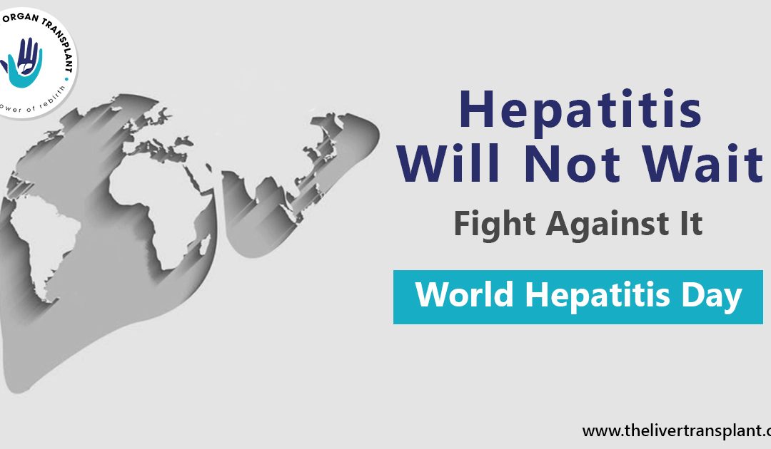 Hepatitis Will Not Wait – Fight Against It