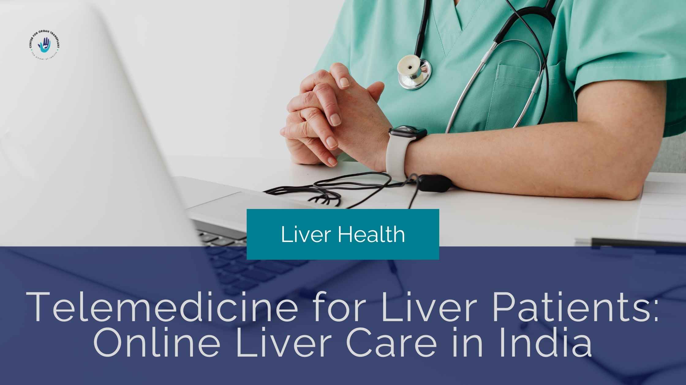 Telemedicine for liver patients consulting a liver specialist online for diagnosis and follow-up care